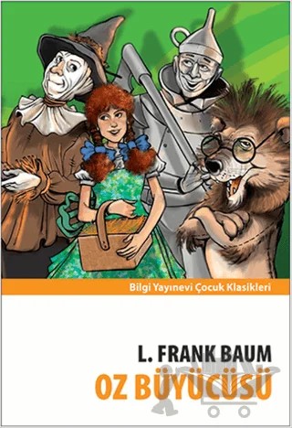 Oz Büyücüsü – L. Frank Baum – Bilgi Yayınevi kitap kapağı