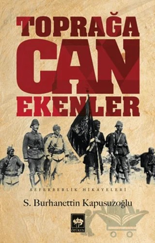 Toprağa Can Ekenler – S. Burhanettin Kapusuzoğlu – Ötüken Neşriyat kitap kapağı
