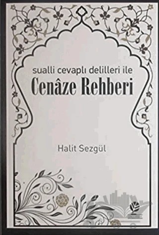 Sualli Cevaplı Delilleri İle Cenaze Rehberi – Halit Sezgül – Gonca Yayınevi kitap kapağı