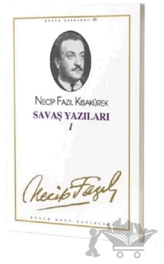 Savaş Yazıları 1 : 75 - Necip Fazıl Bütün Eserleri – Necip Fazıl Kısakürek – Büyük Doğu Yayınları kitap kapağı