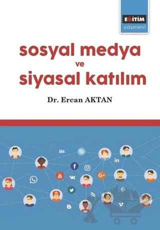 Sosyal Medya ve Siyasal Katılım – Ercan Aktan – Eğitim Yayınevi - Bilimsel Eserler kitap kapağı