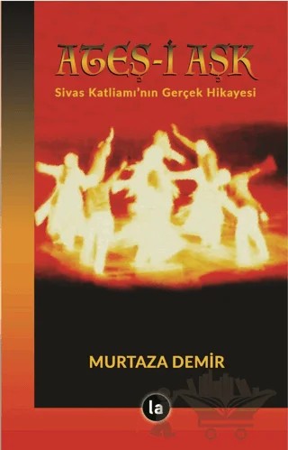 Ateş-i Aşk – Murtaza Demir – La Kitap kitap kapağı