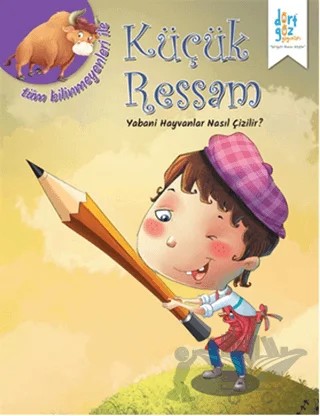 Küçük Ressam : Yabani Hayvanlar Nasıl Çizilir? – Quixot Pub – Dörtgöz Yayınları kitap kapağı