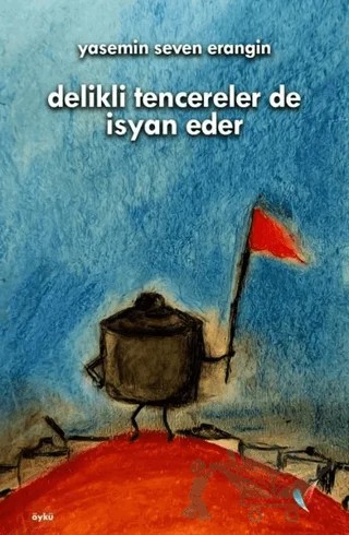 Delikli Tencereler de İsyan Eder – Yasemin Seven Erangin – Vizyoner Yayıncılık kitap kapağı