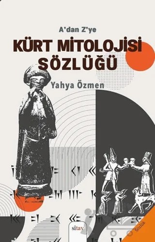 A’dan Z’ye Kürt Mitolojisi Sözlüğü – Yahya Özmen – Sitav Yayınevi kitap kapağı