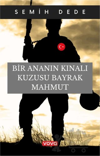 Bir Ananın Kınalı Kuzusu Bayrak Mahmut – Semih Dede – Vova Yayınları kitap kapağı