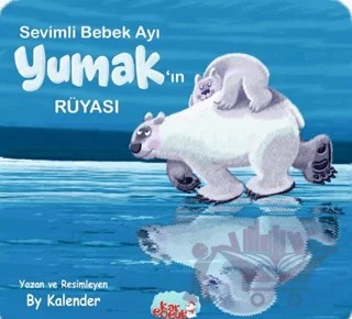 Sevimli Bebek Ayı Yumak'ın Rüyası – By Kalender – Kar Çocuk kitap kapağı
