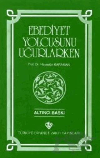 Ebediyet Yolcusunu Uğurlarken – Hayrettin Karaman – Türkiye Diyanet Vakfı Yayınları kitap kapağı