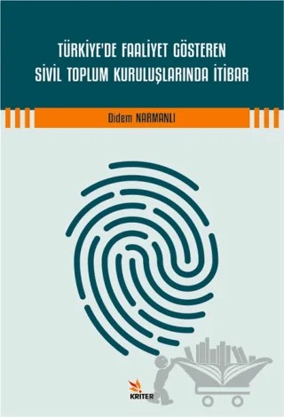 Türkiye'de Faaliyet Gösteren Sivil Toplum Kuruluşlarında İtibar – Didem Narmanlı – Kriter Yayınları kitap kapağı