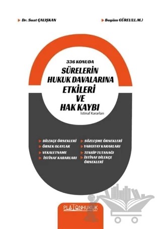 336 Konuda Sürelerin Hukuk Davalarına Etkileri ve Hak Kaybı - İstinaf Kararları – Suat Çalışkan, Begüm Gürel – Platon Hukuk kitap kapağı