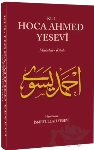 Kul Hoca Ahmed Yesevi – İsmetullah Yesevi – Yazarın Kendi Yayını - İsmetullah Yesevi kitap kapağı