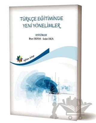 Türkçe Eğitiminde Yeni Yönelimler – İlhan Erdem, Sedat Erol – Eğiten Kitap kitap kapağı