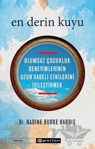 En Derin Kuyu – Nadine Burke Harris – Epsilon Yayınevi kitap kapağı
