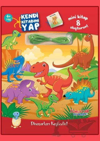 Dinozorları Keşfedin! - Kendi Kitabını Yap – Kolektif – Yumurcak Yayınları kitap kapağı
