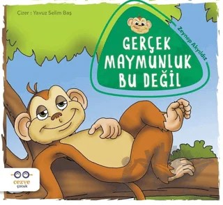 Gerçek Maymunluk Bu Değil – Zeynep Akyıldız – Cezve Çocuk kitap kapağı