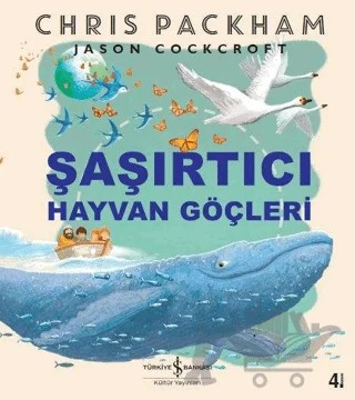 Şaşırtıcı Hayvan Göçleri – Chris Packham – İş Bankası Kültür Yayınları kitap kapağı
