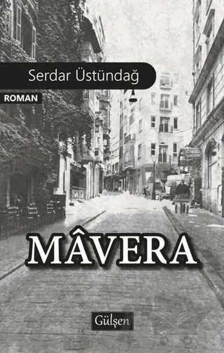 Mavera – Serdar Üstündağ – Gülşen Yayınları kitap kapağı
