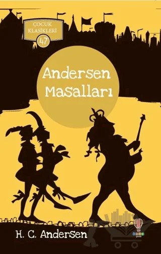 Andersen Masalları - Çocuk Klasikleri 47 – Hans Chrıstıan Andersen – Dahi Çocuk Yayınları kitap kapağı