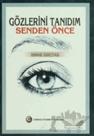 Gözlerini Tanıdım Senden Önce – İsmail Güçtaş – Gündüz Kitabevi Yayınları kitap kapağı