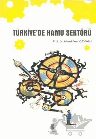 Türkiye’de Kamu Sektörü – Ahmet Fazıl Özsoylu – Adana Nobel Kitabevi kitap kapağı