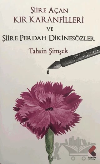 Şiire Açan Kır Karanfilleri ve Şiire Perdah Dikinsözler – Tahsin Şimşek – Klaros Yayınları kitap kapağı