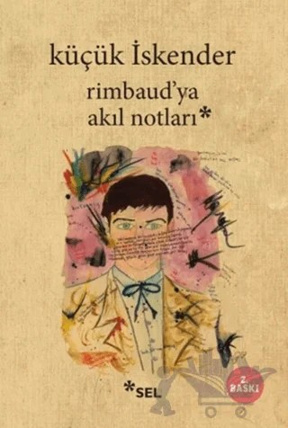 Rimbaud’ya Akıl Notları – Küçük İskender – Sel Yayıncılık kitap kapağı