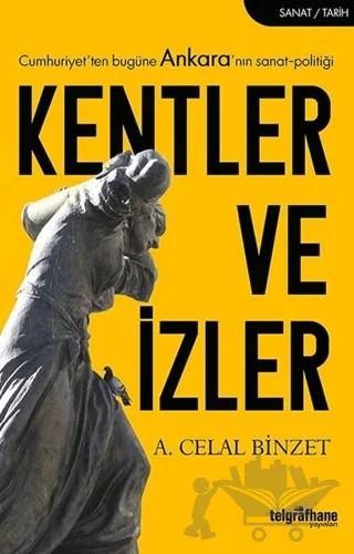 Kentler ve İzler – A. Celal Binzet – Telgrafhane Yayınları kitap kapağı