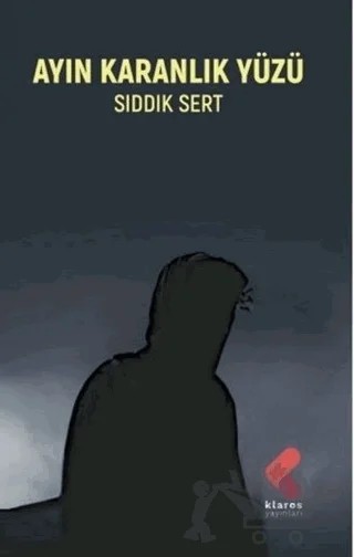 Ayın Karanlık Yüzü – Sıddık Sert – Klaros Yayınları kitap kapağı