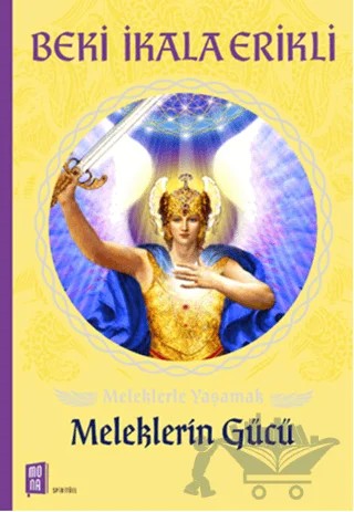 Meleklerin Gücü – Beki İkala Erikli – Mona Kitap kitap kapağı
