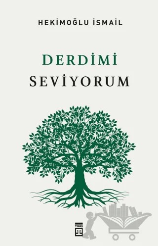 Derdimi Seviyorum – Hekimoğlu İsmail – Timaş İnanç kitap kapağı