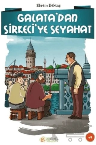 Galata'dan Sirkeci'ye Seyahat – Ekrem Bektaş – Pırıltı Kitapları - Erkam kitap kapağı