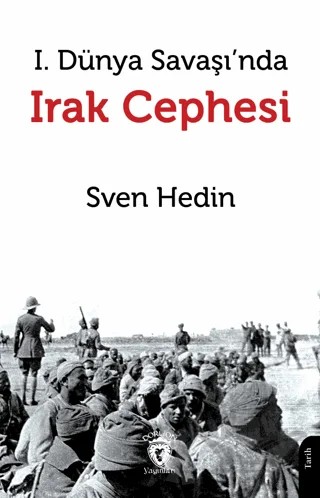 I. Dünya Savaşı’nda Irak Cephesi – Sven Hedin – Dorlion Yayınları kitap kapağı