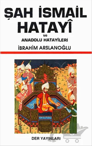 Şah İsmail Hatayi ve Anadolu Hatayileri – İbrahim Arslanoğlu – Derin Yayınları kitap kapağı