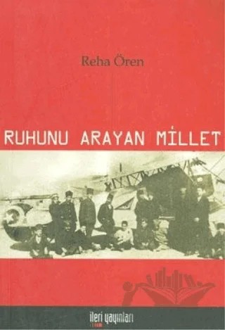 Ruhunu Arayan Millet – Reha Ören – İleri Yayınları kitap kapağı
