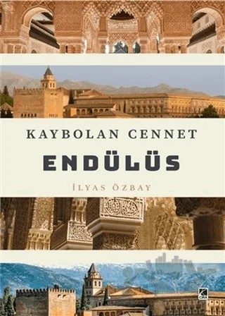 Kaybolan Cennet Endülüs – İlyas Özbay – Çıra Yayınları kitap kapağı