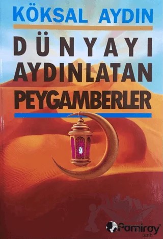 Dünyayı Aydınlatan Peygamberler – Köksal Aydın – Pamiray Yayınları kitap kapağı