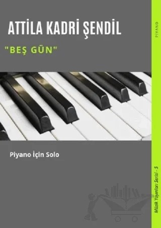 Beş Gün – Attila Kadri Şendil – Gece Akademi kitap kapağı