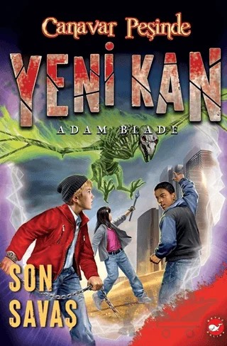 Yeni Kan 4 - Son Savaş - Canavar Peşinde – Adam Blade – Beyaz Balina Yayınları kitap kapağı