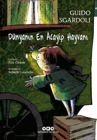 Dünyanın En Acayip Hayvanı – Guido Sgardoli – Yapı Kredi Yayınları kitap kapağı