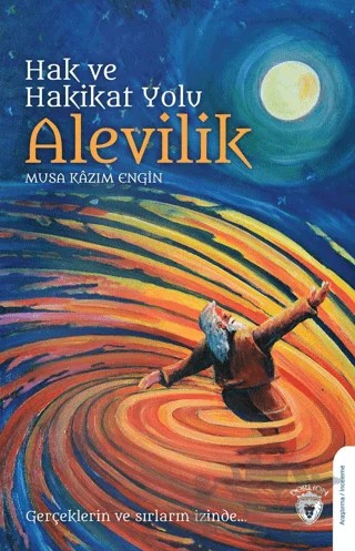 Hak ve Hakikat Yolu Alevilik – Musa Kazım Engin – Dorlion Yayınları kitap kapağı
