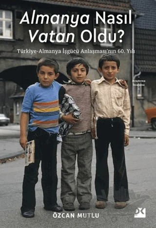 Almanya Nasıl Vatan Oldu? – Özcan Mutlu – Doğan Kitap kitap kapağı
