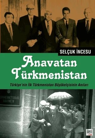 Anavatan Türkmenistan – Selçuk İncesu – İleri Yayınları kitap kapağı
