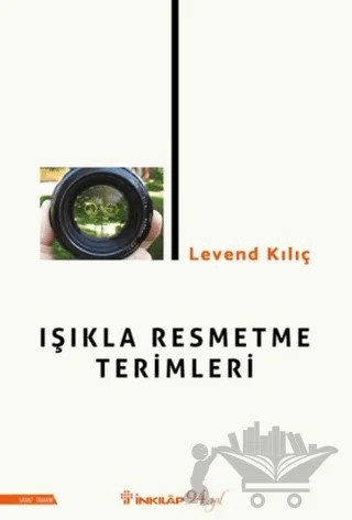 Işıkla Resmetme Terimleri – Levend Kılıç – İnkılap Kitabevi kitap kapağı