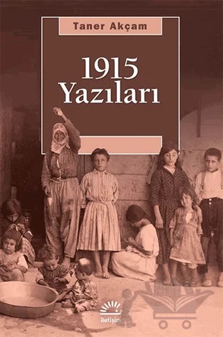 1915 Yazıları – Taner Akçam – İletişim Yayınevi kitap kapağı