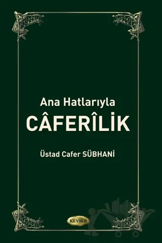 Ana Hatlarıyla Caferilik – Cafer Sübhani – Kevser Yayınları kitap kapağı