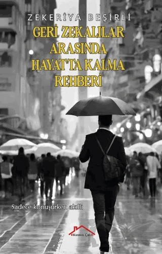 Geri Zekalılar Arasında Hayatta Kalma Rehberi – Zekeriya Beşirli – Kırmızı Çatı Yayınları kitap kapağı