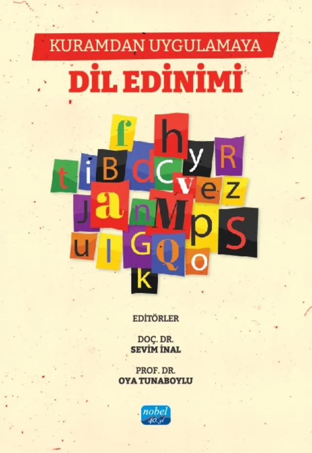 Kuramdan Uygulamaya DİL EDİNİMİ – Ahmet Başal, Asuman Ağaçsapan, Bahtiyar Makaroğlu, Barış Aydın, Belma Haznedar, Cemal Çakır, Cemil Meriç, Çiler Hatipoğlu, Egemen Kaya, Ekin Şen, Emrah Özcan, Emre Uygun, H. Gülru Yüksel, İsmail Çakır, Mehmet Demirezen, Melek Kalın Salı, Mustafa Altun, Nalan Kızıltan, Önder Çangal, Oya Tunaboy – Nobel Akademik Yayıncılık kitap kapağı