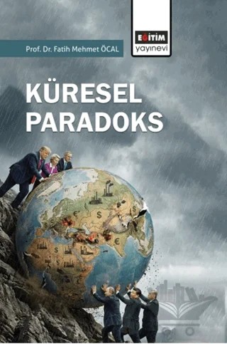 Küresel Paradoks – Fatih Mehmet Öcal – Eğitim Yayınevi - Bilimsel Eserler kitap kapağı