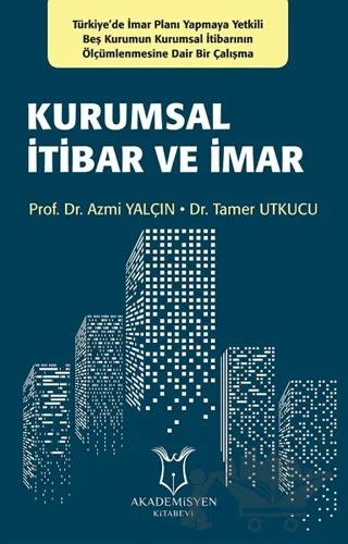Kurumsal İtibar ve İmar – Azmi Yalçın, Tamer Utkucu – Akademisyen Kitabevi kitap kapağı