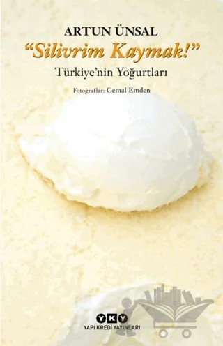 Silivrim Kaymak! – Artun Ünsal – Yapı Kredi Yayınları kitap kapağı